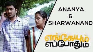 Engaeyum Eppothum - Ananya & Sharwanand Scenes