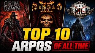 10 Best ARPGs of All Time - My Top List