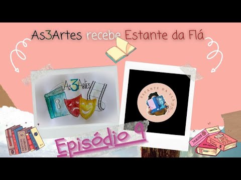 Episódio 9 Quadro As3Artes recebe Estante da Flá #As3Artes #EstantedaFlá #ossetemaridosdeevelynhugo