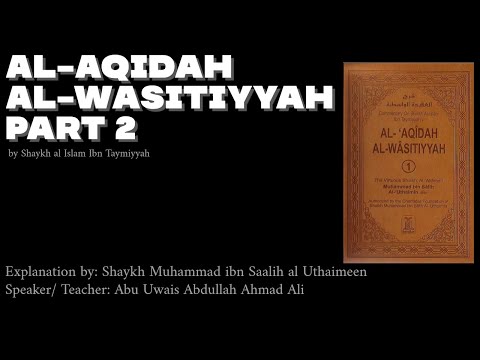 al Aqidah al Wasitiyyah Part 2 | Abu Awais Abdullah Ahmad Ali