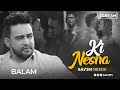 Ki Nesha - (Remix) SAY3M X Balam