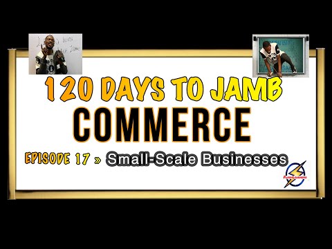 Small-Scale Businesses in Africa » 120 Days To Jamb Commerce - Ep 17