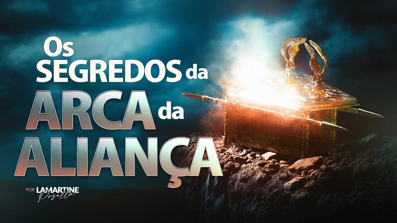 OS SEGREDOS DA ARCA DA ALIANÇA | Assista e entenda este mistério | Lamartine Posella