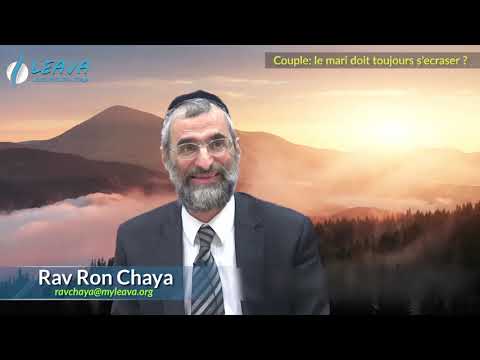 Couple: le mari doit-il toujours s'écraser ? Rav Ron Chaya