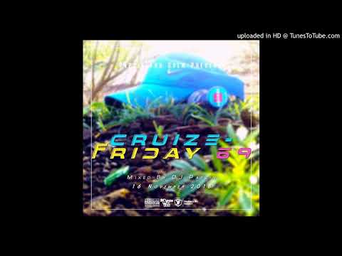 Papzin & Crew - Cruize Friday 69 (Mixed By DJ Papzin) (16 November 2018)