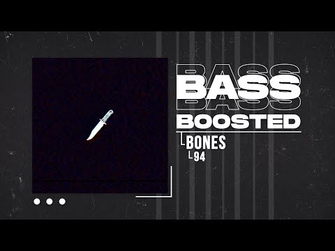 BONES - 94 (BASS BOOSTED)