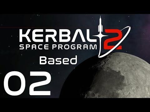 Kerbal Space Program 2 | Based | Episode 02