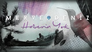 Merve Deniz - Haberin Yok (Lyrics I Şarkı Sözleri)