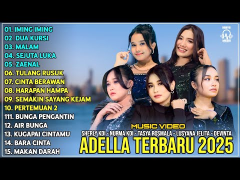 OM ADELLA TERBARU 2025 | SHERLY KDI - NURMA KDI - TASYA ROSMALA - LUSYANA JELITA - DEVINTA