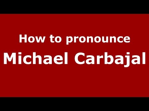 How to pronounce Michael Carbajal (American English/US)  - PronounceNames.com