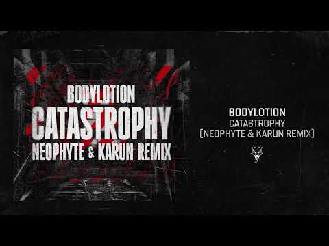 Bodylotion - Catastrophy (Neophyte & Karun Remix)