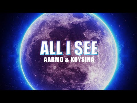 Aarmo & Koysina - All I See (5th Records)
