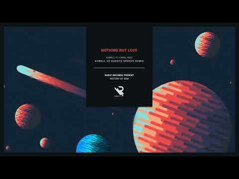 Axwell Feat. Errol Reid - Nothing But Love (Axwell vs Daddys Groove Remix)