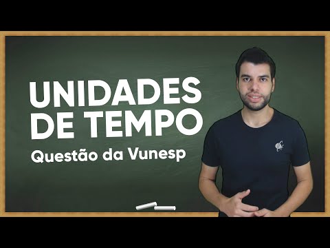 VUNESP QUESTION 2020 - UNITS OF TIME MEASUREMENT AND FIRST DEGREE EQUATION