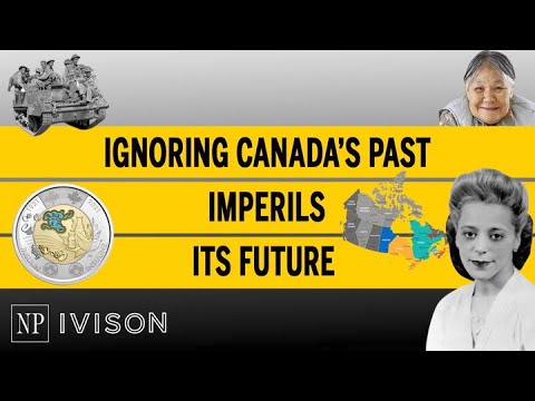 Ignoring Canada’s past imperils its future