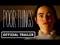 Poor Things - Official Trailer (2023) Emma Stone, Willem Dafoe