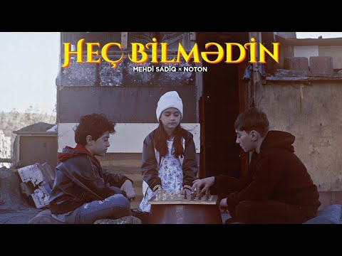 Mehdi Sadiq x Noton - Heç Bilmədin