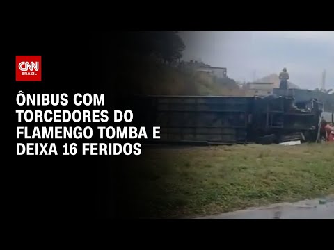 Ônibus com torcedores do Flamengo tomba em rodovia no RJ e deixa 16 feridos | CNN 360º