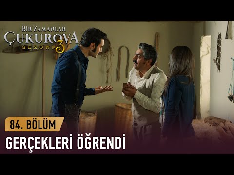 Gerçekler gün yüzüne çıkıyor! - Bir Zamanlar Çukurova 84. Bölüm
