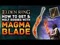 Elden Ring - This Weapon MELTS Bosses! How To Get the Magma Blade   Rare Weapon Location Guide