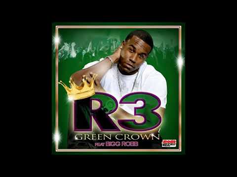 R3 - Green Crown (Dat Apple) [feat. Bigg Robb]