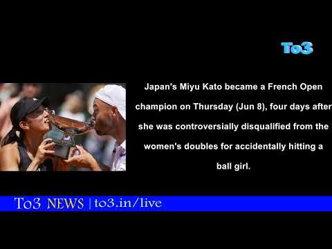 Disqualified Japanese player Kato-PARIS: Japan's Miyu Kato became a French Open champion on Thursday