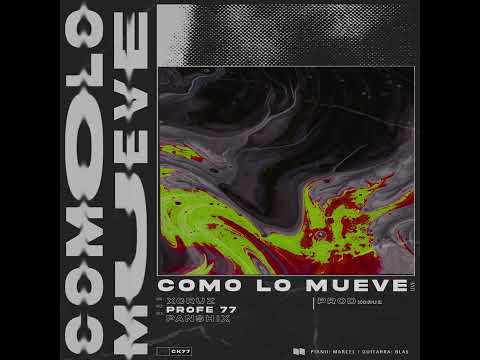 Xcruz   COMO LO MUEVE feat  Profe77 ft  Panshix