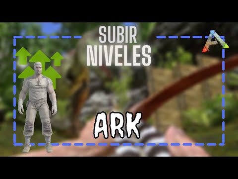Guía completa Ark | Subir de niveles rápido