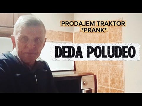 PRODAJEM TRAKTOR *prank nad dedom*