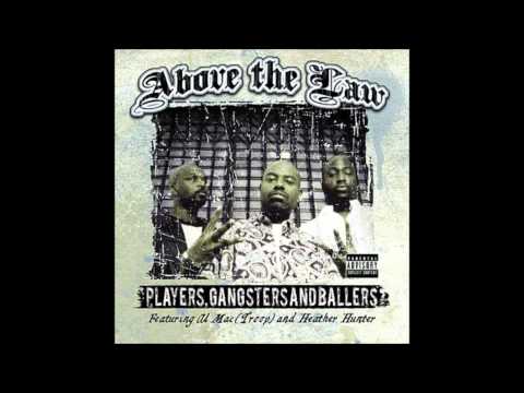 ABOVE THE LAW feat AL MAC ( TROOP ) & HEATHER HUNTER - Players , Gangsters and Ballers