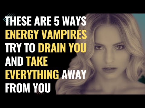 These Are 5 Ways Energy Vampires Try To Drain You and Take Everything Away From You | NPD | Healing