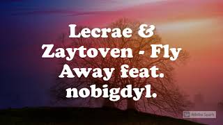 Lecrae &amp; Zaytoven - Fly Away feat. nobigdyl.