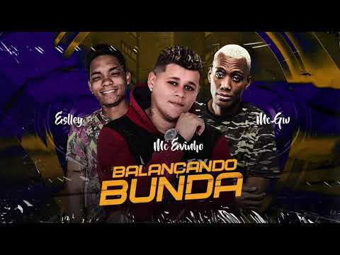MC EVINHO & ESLLEY PART MC GW - BALANÇANDO BUNDA