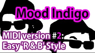 ❤ ‘Mood Indigo’ by Duke Ellington – My MIDI version #2: Rhythm & Blues Style ❤