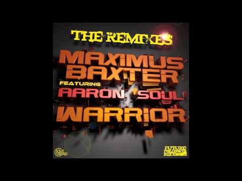 Maximus Baxter ft Aaron Soul - Warrior (Digital Pilgrimz Remix)
