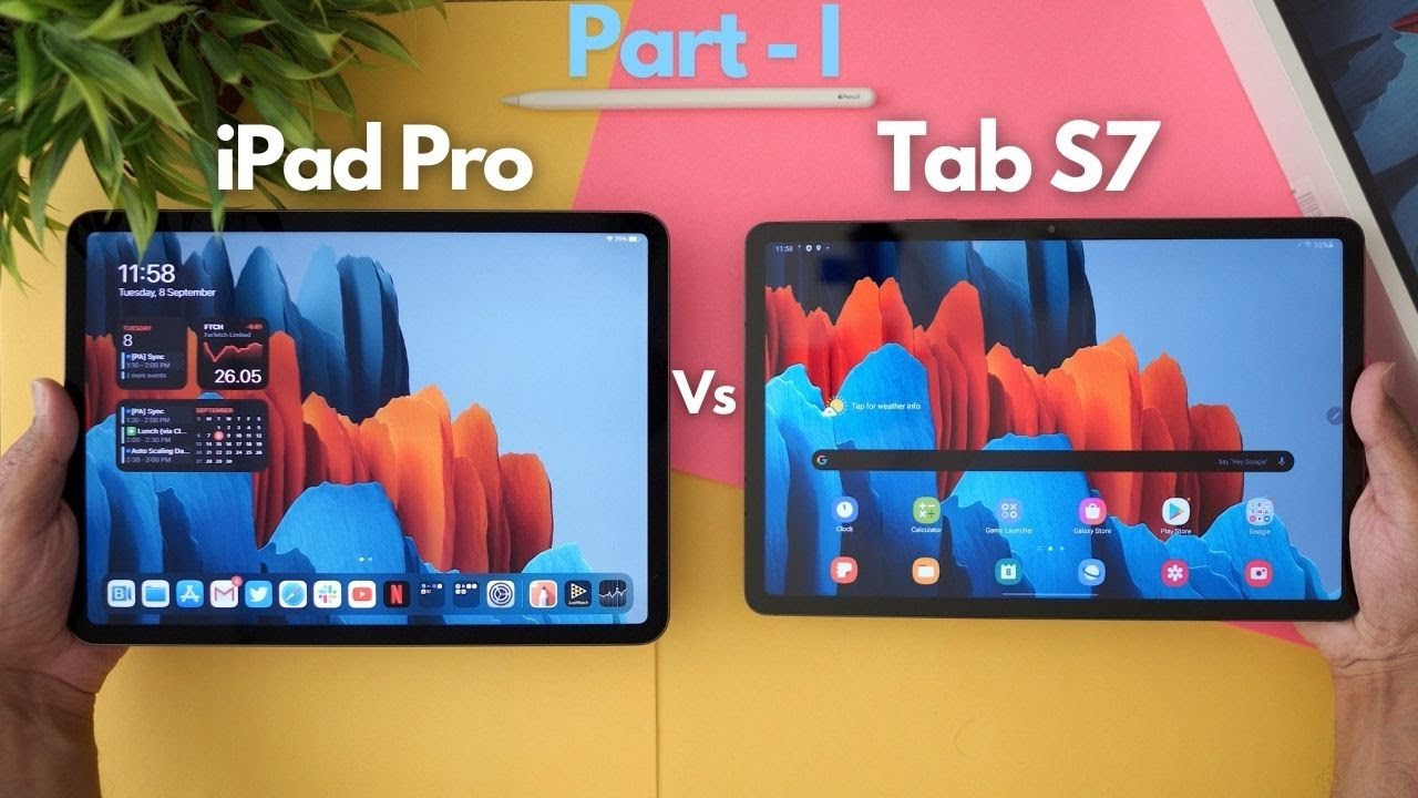 Samsung Tab S7 vs iPad Pro 2020: Everything you need to know (Part 1)