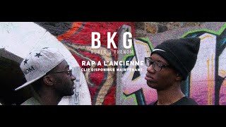 BKG: Ruben & Phenom - Rap A L'Ancienne