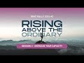 IDMC Rally - Rising Above the Ordinary: Increase Your Capacity - Session 2