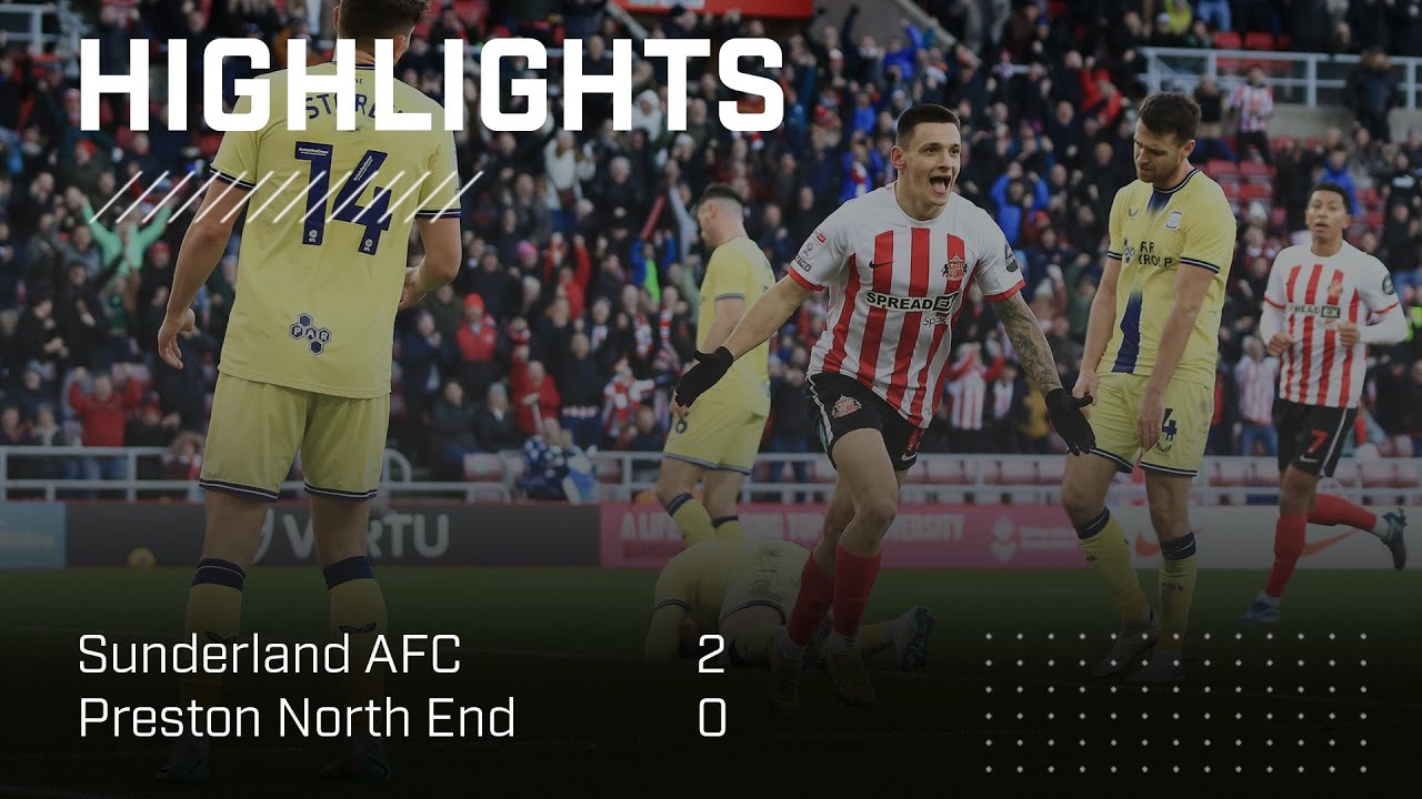 Sunderland vs Preston North End highlights