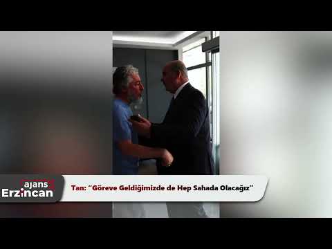 Tan: “Göreve Geldiğimizde de Hep Sahada Olacağız”