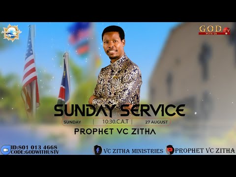 SUNDAY LIVE SERVICE WITH PROPHET V.C ZITHA - 27th AUGUST 2023