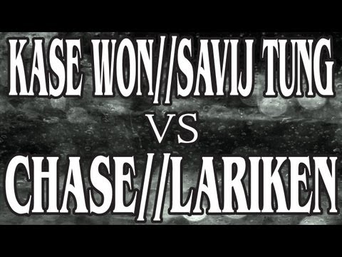 REAL TALK - Kase Won & Savij Tung vs Chase & Lariken