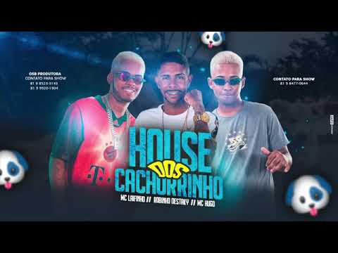 ROBINHO DESTAKY E MC LAIFINHO E MC HUGO - HOUSE DOS CACHORRINHO MÚSICA NOVA EXCLUSIVA 2019