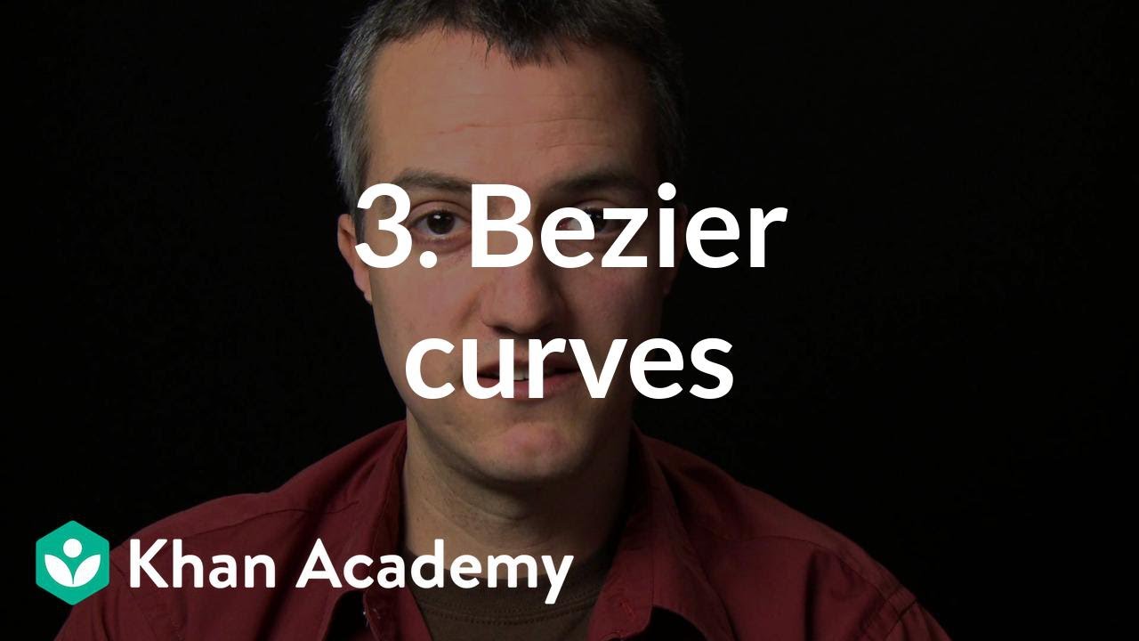3. Bezier curves | Animation | Computer animation | Khan Academy