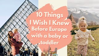 What I Wish I Knew Before Europe With a Baby/Toddler! Top 10 tips for Europe with a baby or toddler