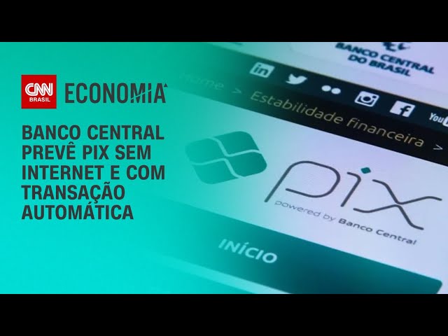 Banco Central prevê Pix sem internet e com transação automática | LIVE CNN
