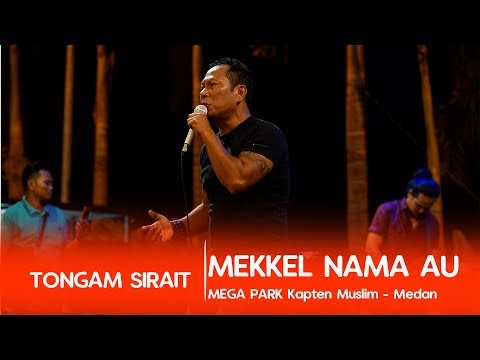 TONGAM SIRAIT -Mekkel Nama Au - Live Concert Megapark Medan