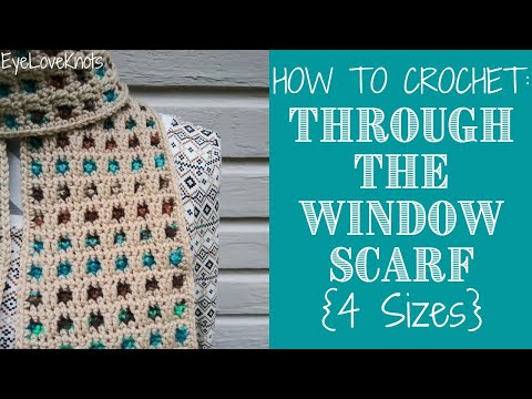 How to Crochet: Easy Mosaic Crochet Scarf in 4 Sizes | Through the Window Scarf | EyeLoveKnots