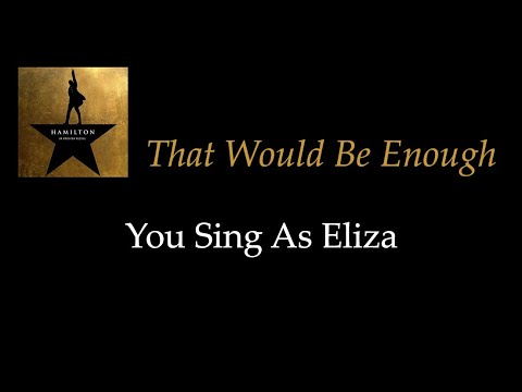 Hamilton - That Would Be Enough - Karaoke/Sing With Me: You Sing Eliza