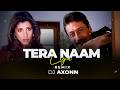 Tera Naam Liya DJ Axonn Remix Jackie Shroff Dimple Kapadia Ram Lakhan